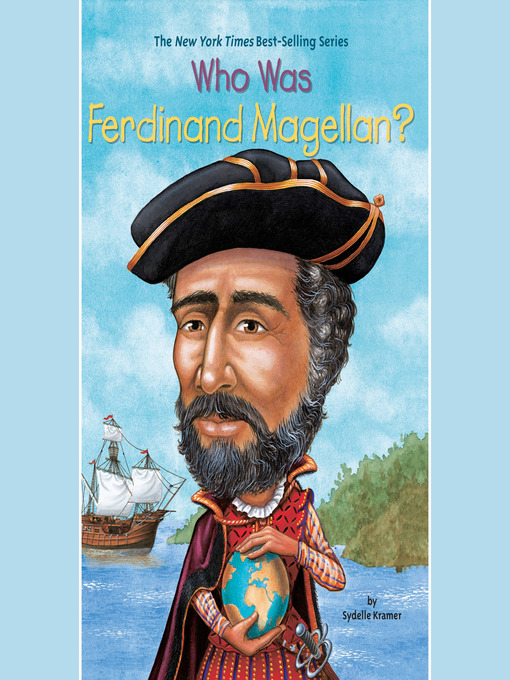 Title details for Who Was Ferdinand Magellan? by S. A. Kramer - Available